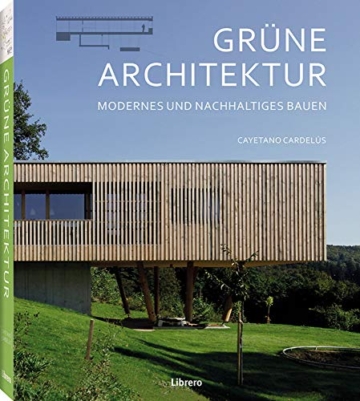 Grüne Architektur: Modernes und nachhaltiges Bauen